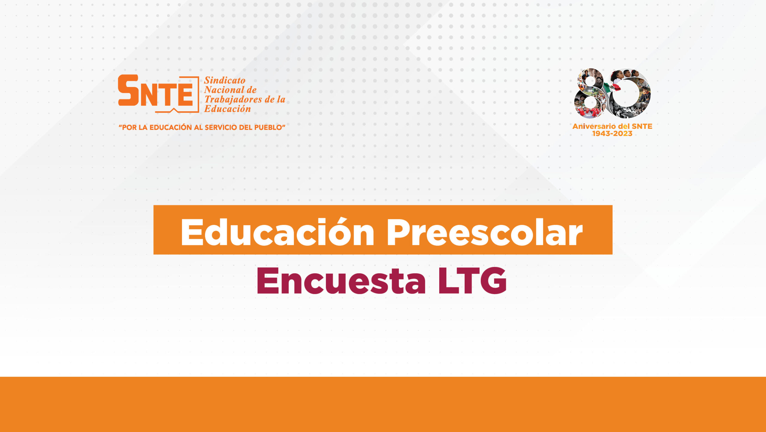Educación Preescolar - Encuesta LTG - SNTE