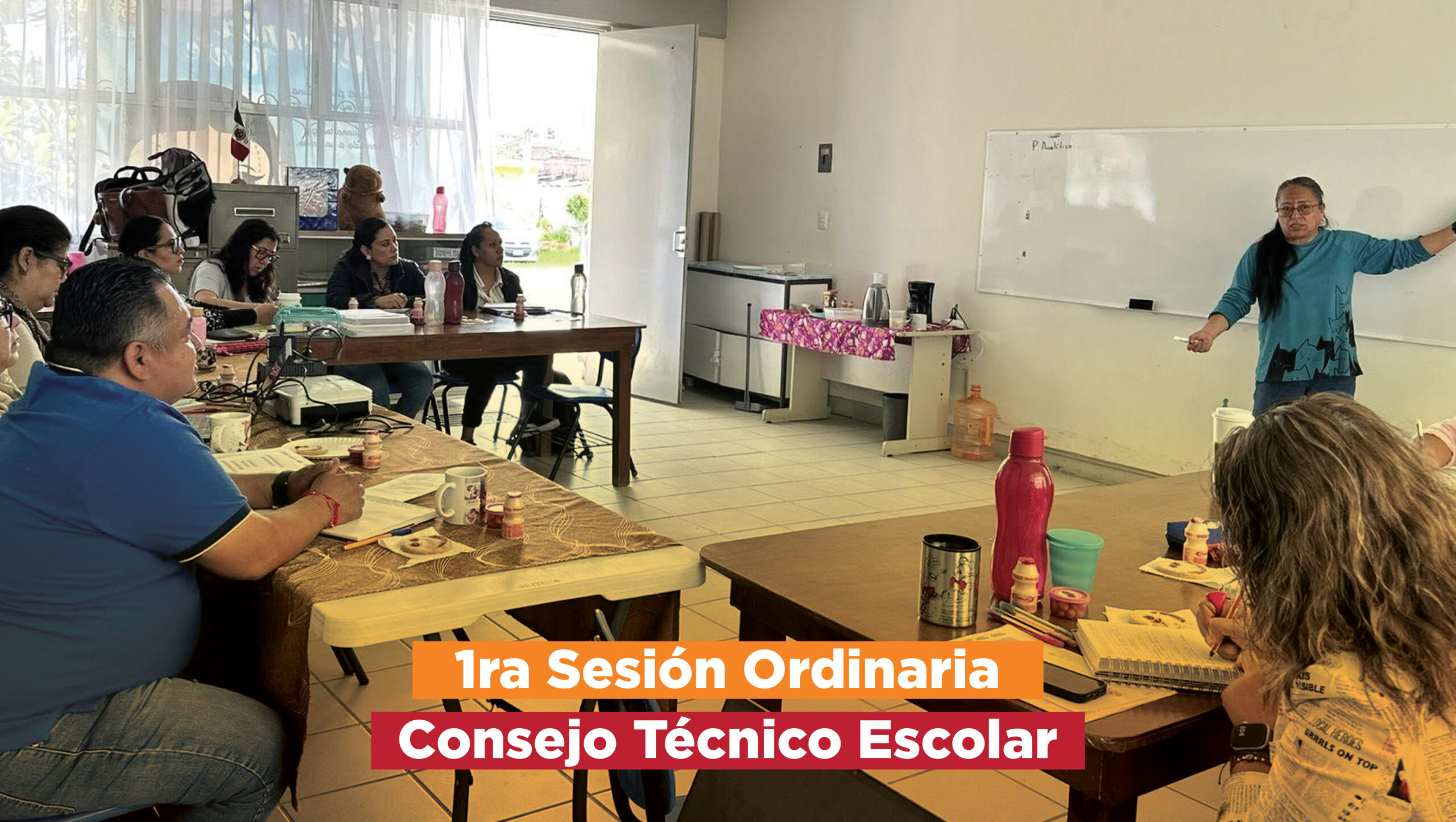 Primera Sesión Ordinaria del Consejo Técnico Ciclo Escolar 2025 – 2026